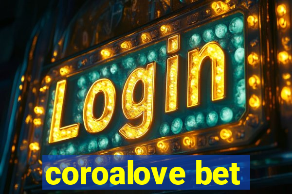 coroalove bet